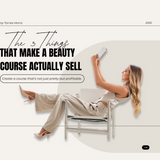 The 3 Things That Make A Beauty Course Actually SELL Masterclass